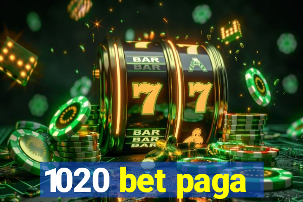 1020 bet paga